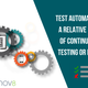 Illustration for article titled Test Automation: A Relative Part Of Continuous Testing Or Not?em/em